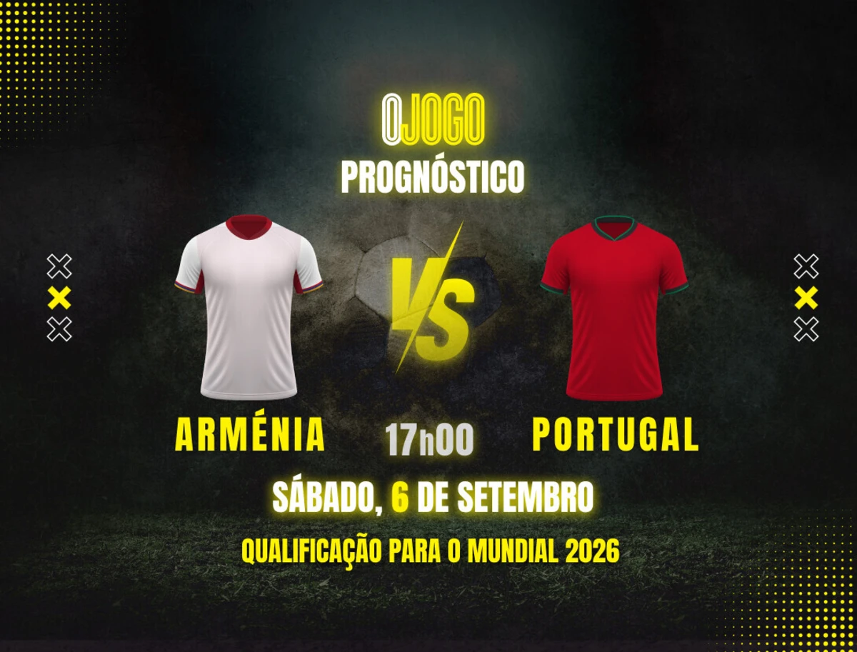 Imagem de contexto do artigo Prognóstico Arménia vs Portugal: Análise e Dicas de Apostas