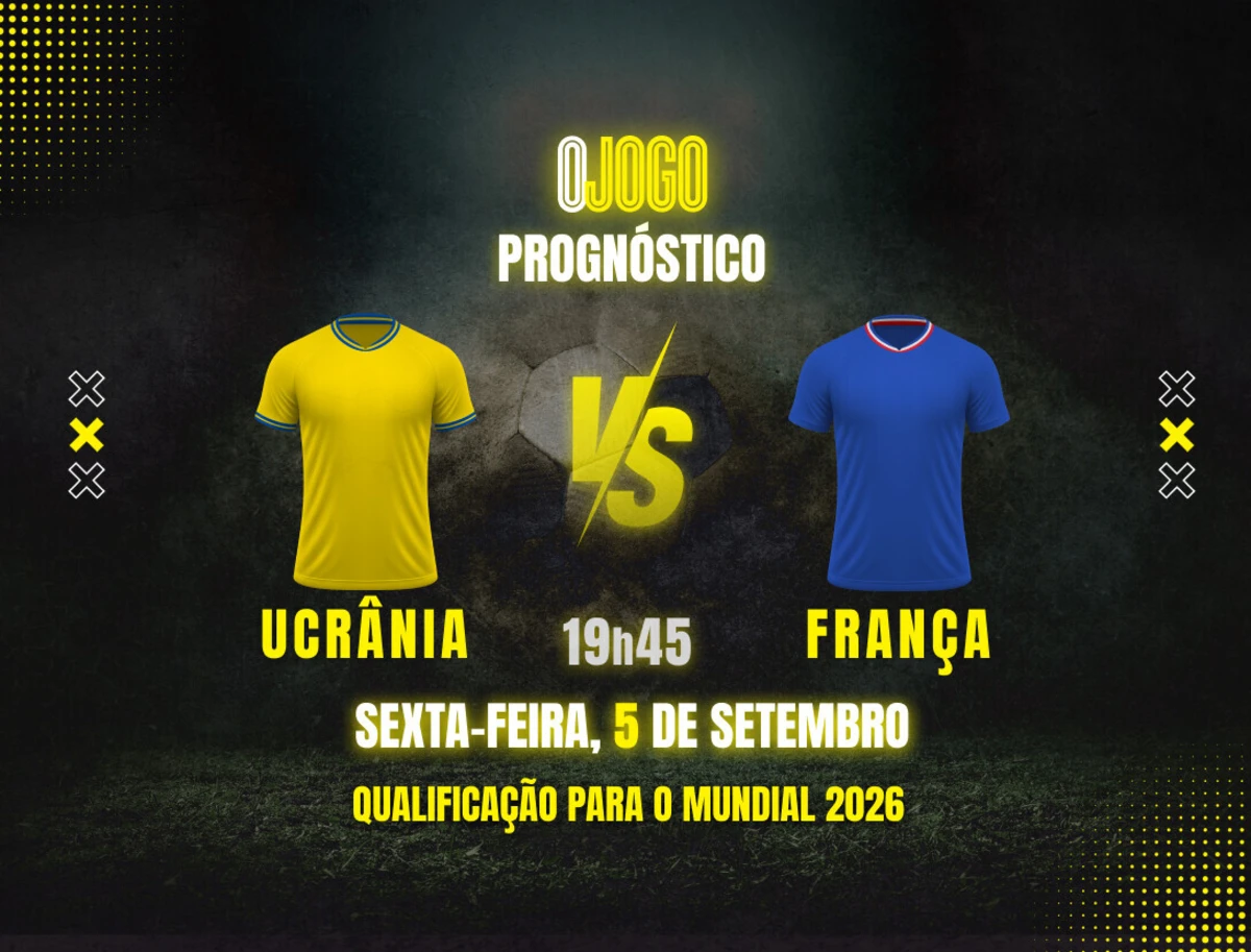 Imagem de contexto do artigo Prognóstico Ucrânia vs França: Análise e Dicas de Apostas